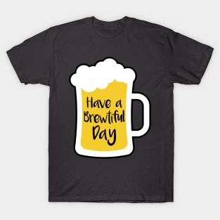 Beer Brewtiful Day T-Shirt